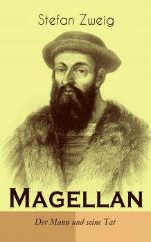 Magellan. Der Mann und seine Tat - Ð¡Ñ‚ÐµÑ„Ð°Ð½ Ð¦Ð²ÐµÐ¹Ð³ 