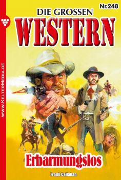 Die groÃŸen Western 248 - Frank  Callahan Die groÃŸen Western