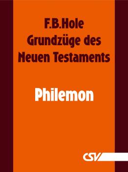 GrundzÃ¼ge des Neuen Testaments - Philemon - F. B.  Hole 