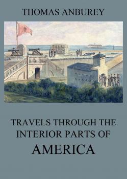 Travels through the interior parts of America - Thomas Anburey 