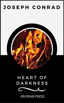Heart of Darkness (ArcadianPress Edition) - Ð”Ð¶Ð¾Ð·ÐµÑ„ ÐšÐ¾Ð½Ñ€Ð°Ð´ 