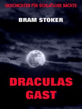Draculas Gast - Брэм Стокер Geschichten für schlaflose Nächte