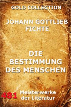Die Bestimmung des Menschen - Johann Gottlieb Fichte 