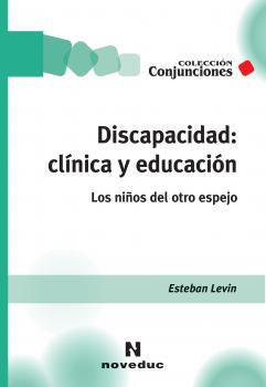 Discapacidad: clínica y educación - Esteban Levin Conjunciones