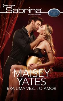 Era uma vez… o amor - Maisey Yates MINISERIE SABRINA