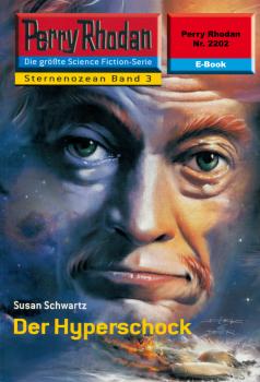 Perry Rhodan 2202: Der Hyperschock - Susan  Schwartz Perry Rhodan-Erstauflage