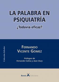 La palabra en psiquiatría - Fernando Vicente Gómez Colección Schreber