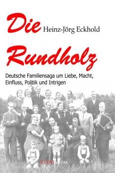 Die Rundholz - Heinz-Jorg  Eckhold 