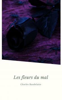 Les Fleurs du Mal (Les Grands Classiques de la Littérature Française) - Baudelaire Charles 