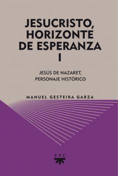 Jesucristo, horizonte de esperanza (I) - Manuel Gesteira Garza GS