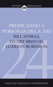 Predicando a Personas del S.XXI - Stuart  Briscoe Colección teológica contemporánea