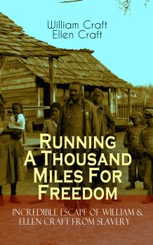 Running A Thousand Miles For Freedom – Incredible Escape of William & Ellen Craft from Slavery - William  Craft 