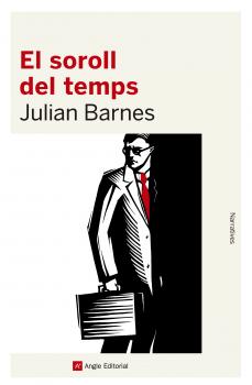 El soroll del temps - Julian  Barnes 
