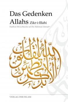 Das Gedenken Allahs - Zikr-i-Illahi - Hadhrat Mirza Baschir ud-Din Mahmud  Ahmad 