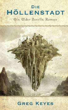 The Elder Scrolls Band 1: Die Höllenstadt - Greg  Keyes The Elder Scrolls