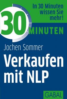 30 Minuten Verkaufen mit NLP - Jochen  Sommer 30 Minuten