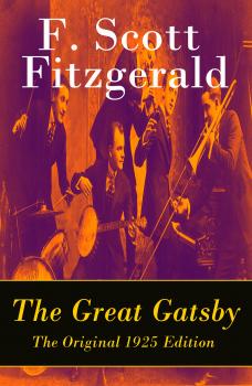 The Great Gatsby - The Original 1925 Edition - Фрэнсис Скотт Фицджеральд 
