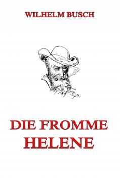 Die fromme Helene - Wilhelm  Busch 