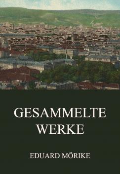 Gesammelte Werke - Eduard  Morike 