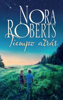 Tiempo atrás - Nora Roberts Nora Roberts