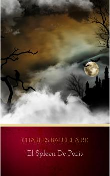 El spleen de París - Baudelaire Charles 