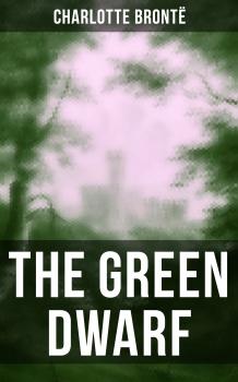 THE GREEN DWARF - Шарлотта Бронте 