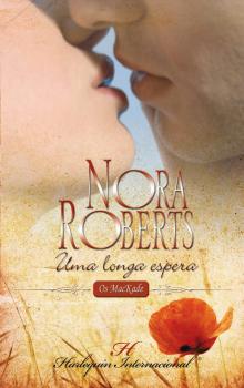 Uma longa espera - Nora Roberts Harlequin Internacional