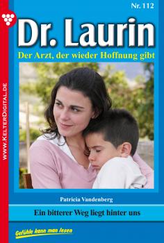 Dr. Laurin 112 – Arztroman - Patricia  Vandenberg Dr. Laurin