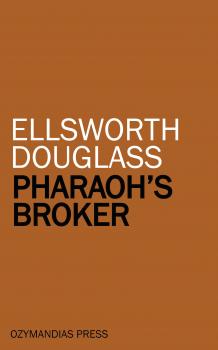Pharaoh's Broker - Ellsworth  Douglass 