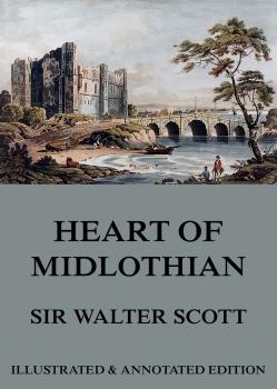 The Heart Of Midlothian - Вальтер Скотт 