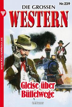 Die großen Western 239 - G.F. Barner Die großen Western