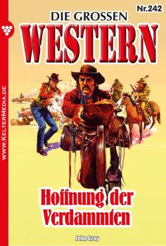 Die großen Western 242 - Джон Грэй Die großen Western