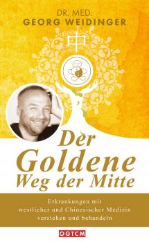 Der Goldene Weg der Mitte - Georg Weidinger 