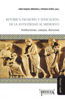 Retórica, filosofía y educación: de la Antigüedad al Medioevo - Viviana Suñol Estudios del Mediterráneo Antiguo / PEFSCEA