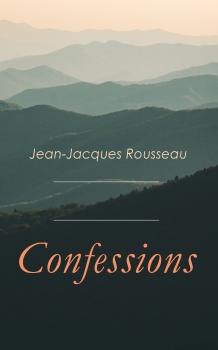 Confessions - Жан-Жак Руссо 