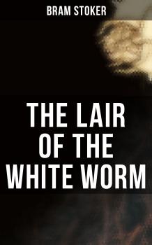 THE LAIR OF THE WHITE WORM - Брэм Стокер 