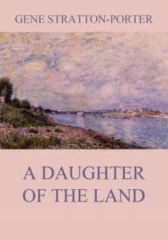 A Daughter of the Land - Stratton-Porter Gene 