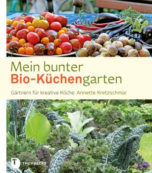 Mein bunter Bio-Küchengarten - Annette Kretzschmar 