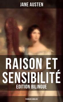 Raison et Sensibilité (Edition bilingue: français-anglais) - Джейн Остин 
