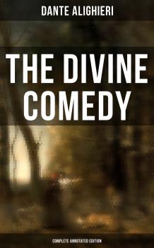 The Divine Comedy (Complete Annotated Edition) - Dante Alighieri 