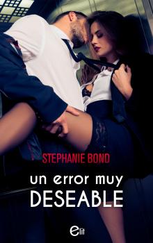 Un error muy deseable - Stephanie Bond elit