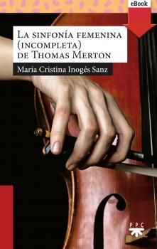 La sinfonía femenina de Thomas Merton - María Cristina Inogés Sanz Sauce
