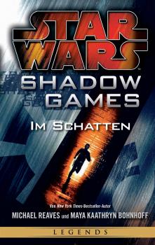 Star Wars: Shadow Games - Im Schatten - Michael  Reaves Star Wars