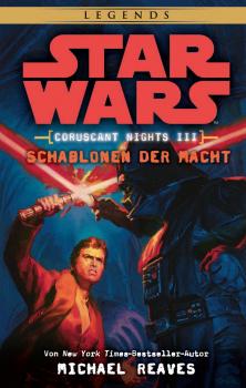Star Wars: Schablonen der Macht - Coruscant Nights 3 - Michael  Reaves Star Wars: Coruscant Nights