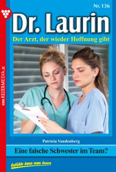 Dr. Laurin 136 – Arztroman - Patricia Vandenberg Dr. Laurin