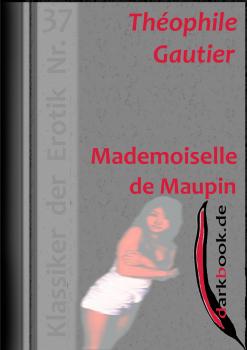 Mademoiselle de Maupin - Theophile Gautier Klassiker der Erotik