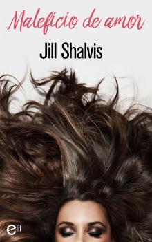 Maleficio de amor - Jill Shalvis elit