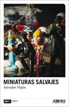 Miniaturas salvajes - Salvador Fleján Ficción