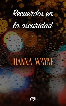 Recuerdos en la oscuridad - Joanna Wayne elit