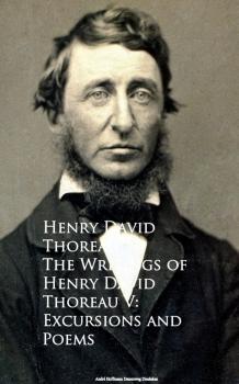 The Writings of Henry David Thoreau V: Excursions and Poems - Henry David Thoreau 